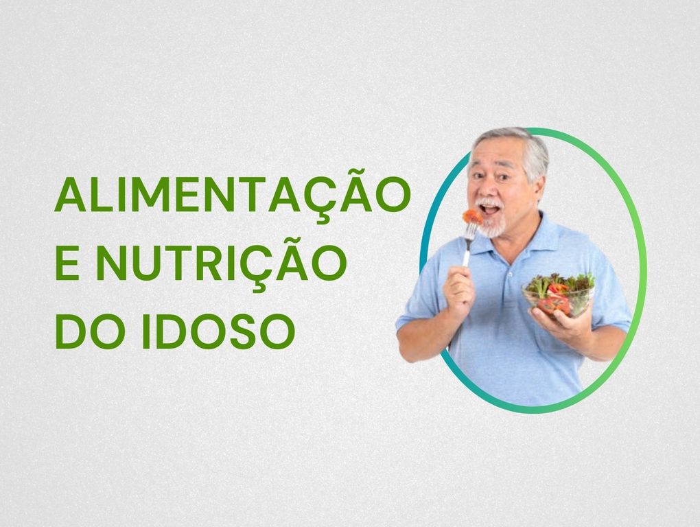 Alimentação e Nutrição do idoso